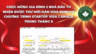 chuc-mung-2-nha-dau-tu-nhan-duoc-thu-moi-dan-visa-dinh-cu-chuong-trinh-startup-visa-canada-trong-thang-9