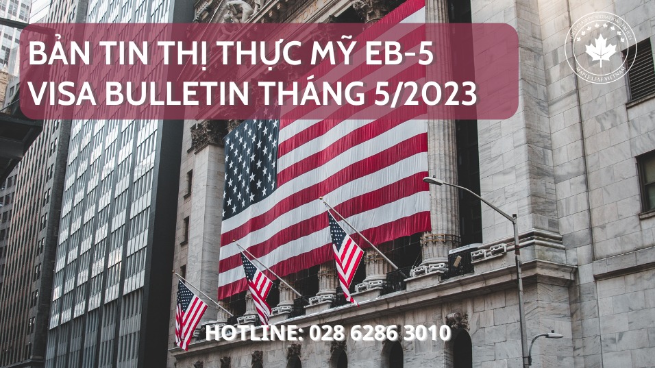 dinh-cu-my-eb-5-ban-tin-thi-thuc-my-visa-bulletin-thang-52023