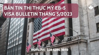 dinh-cu-my-eb-5-ban-tin-thi-thuc-my-visa-bulletin-thang-52023