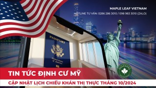 dinh-cu-my-cap-nhat-lich-chieu-khan-thi-thuc-thang-102024