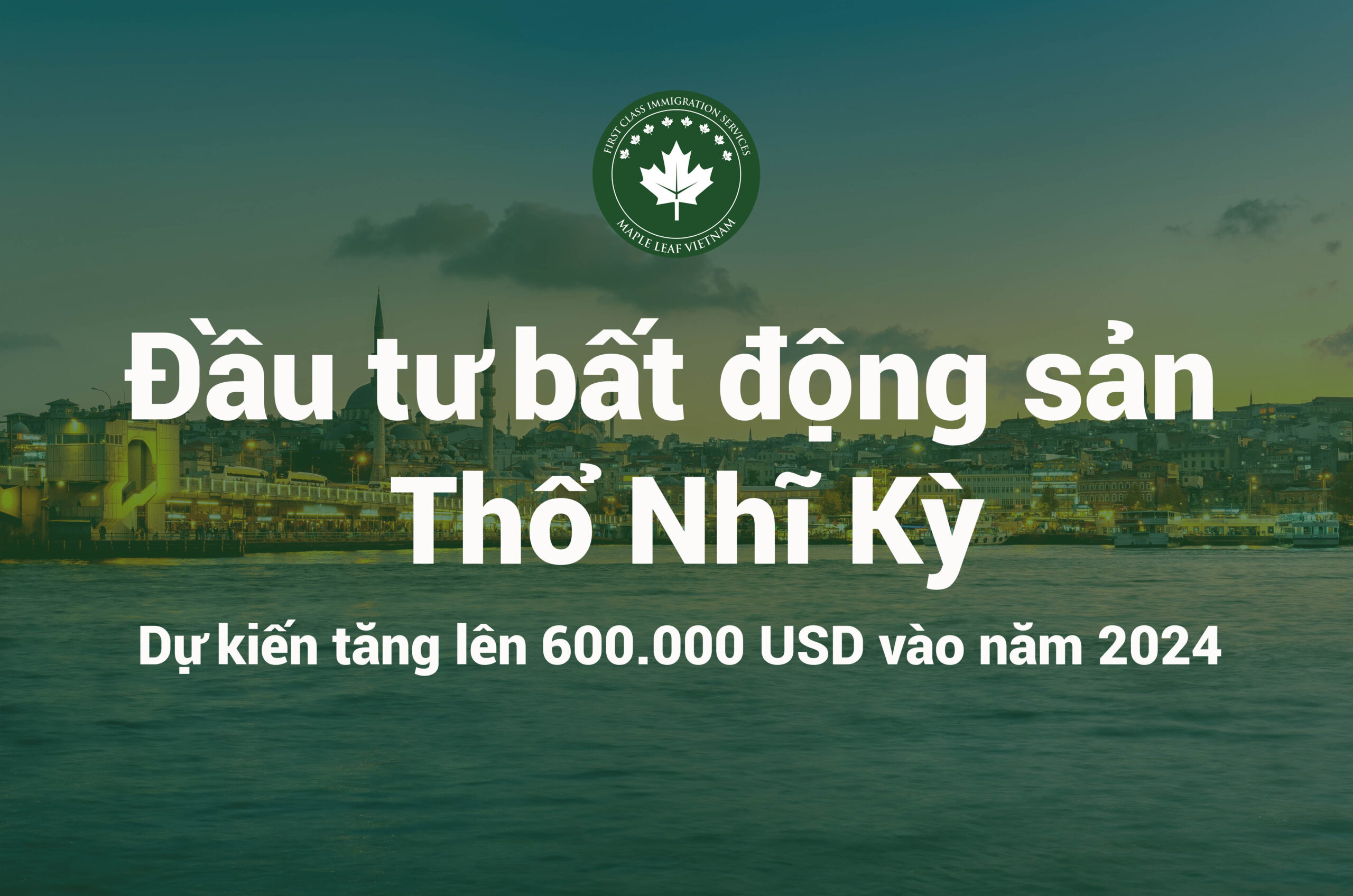 Định cư Thổ Nhĩ Kỳ - Maple Leaf Việt Nam