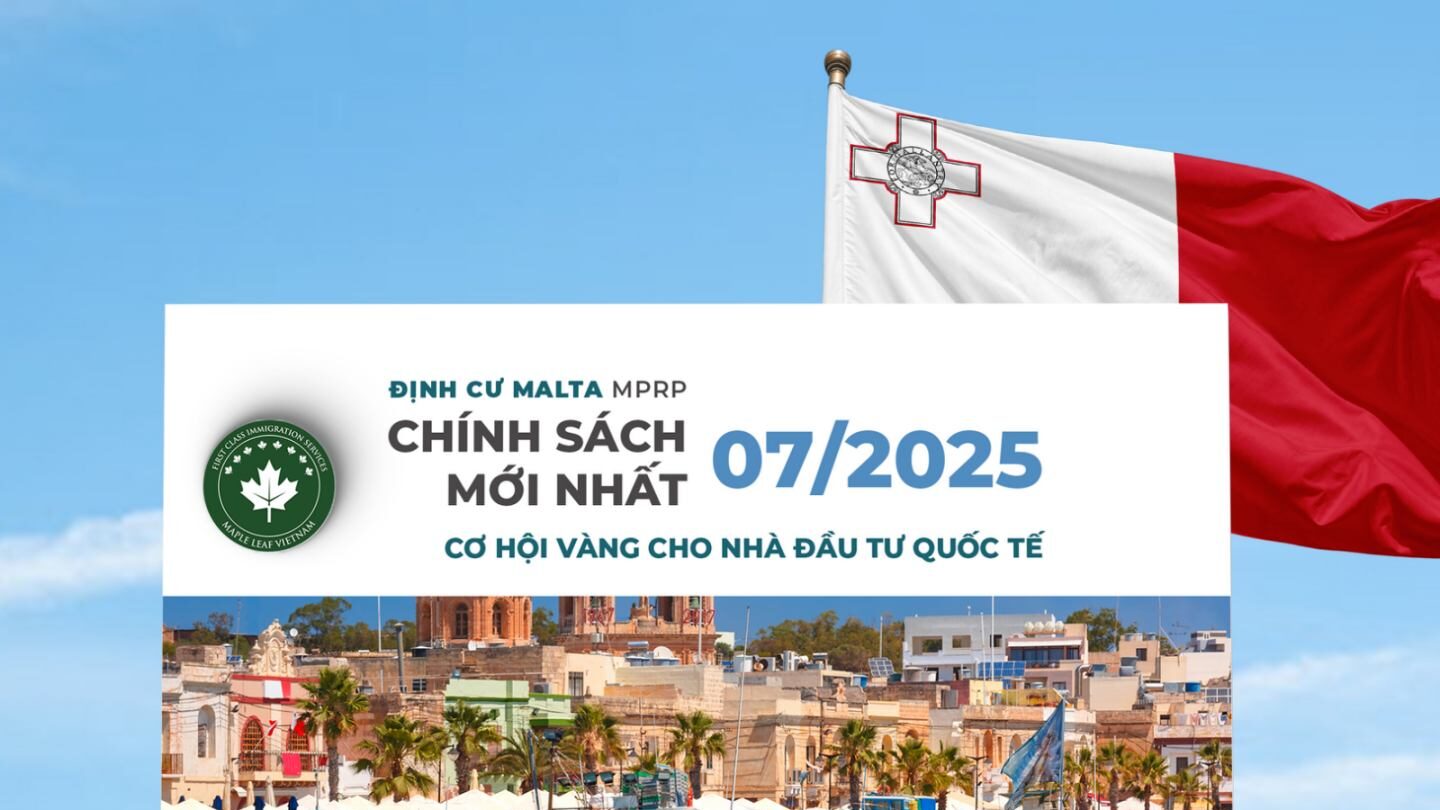Malta-MPRP Chính sách tháng 7/2025 - Maple Leaf Việt Nam