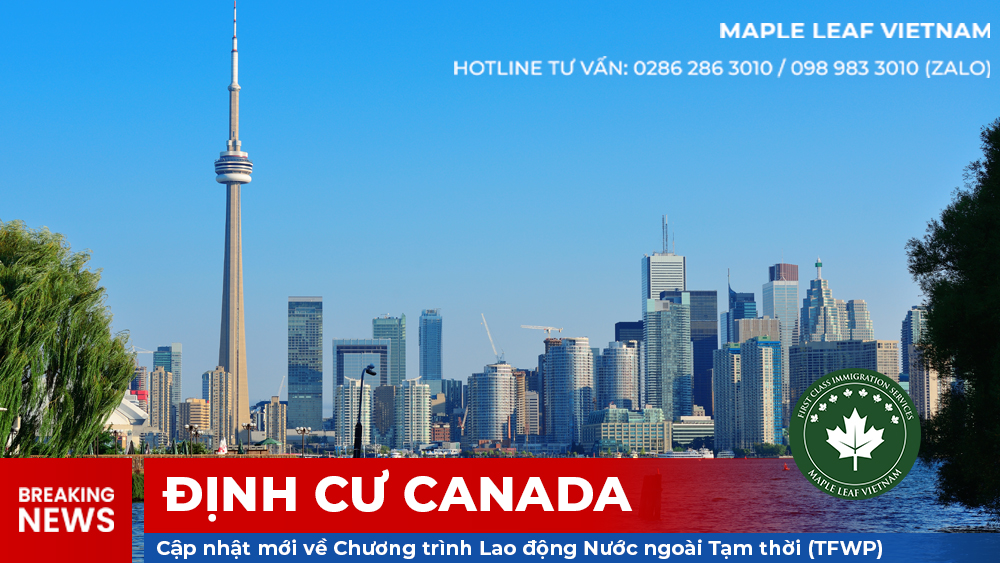 Thay đổi chương trình lao động nước ngoài định cư Canada - Maple Leaf Việt Nam