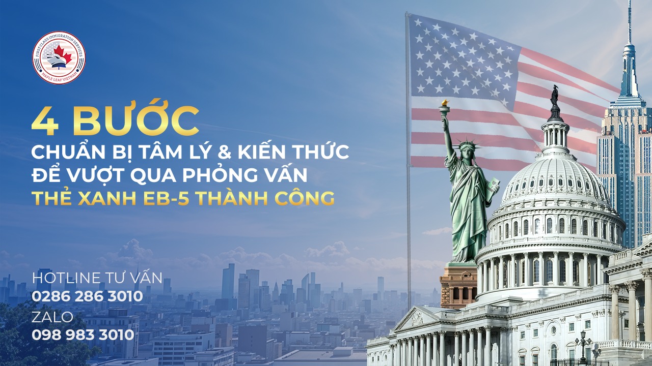 Phỏng Vấn Thẻ Xanh EB-5: 4 Bước Chuẩn Bị Để Vượt Qua Lãnh Sự Quán Mỹ