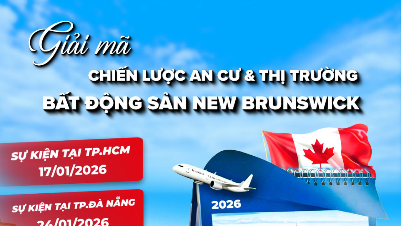 Giải Mã Chiến Lược An Cư & BĐS New Brunswick Cho Doanh Nhân Việt