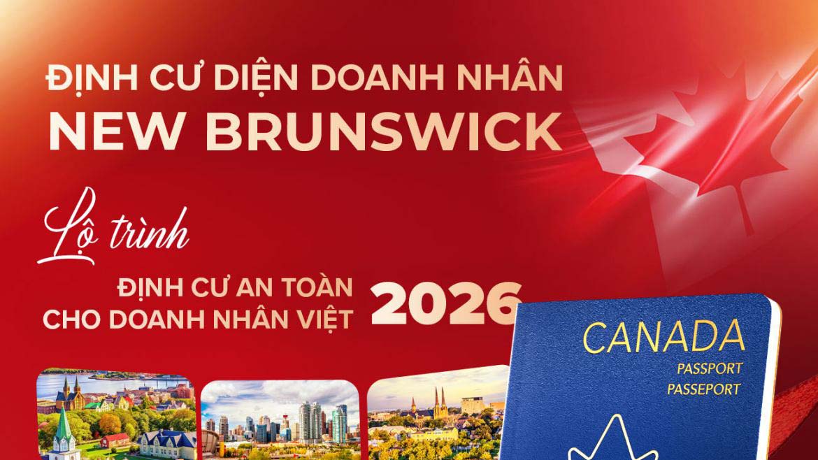 Định cư diện doanh nhân New Brunswick 2026: Lộ trình PR an toàn cho người Việt